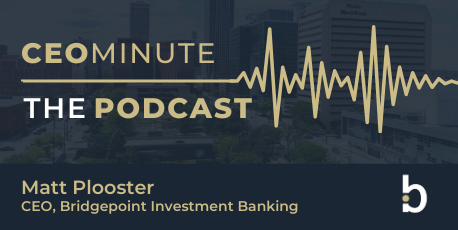 CEO MINUTE: The M&A Market – Scarcity Premium, The Time is Now